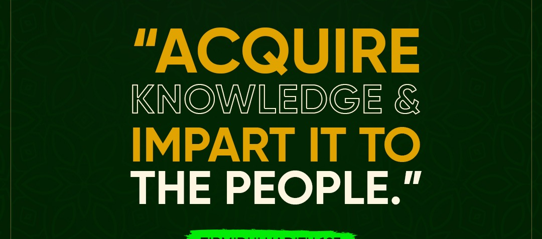 'Acquire Knowledge and Impart it To the People', Tirmidhi Hadith 10