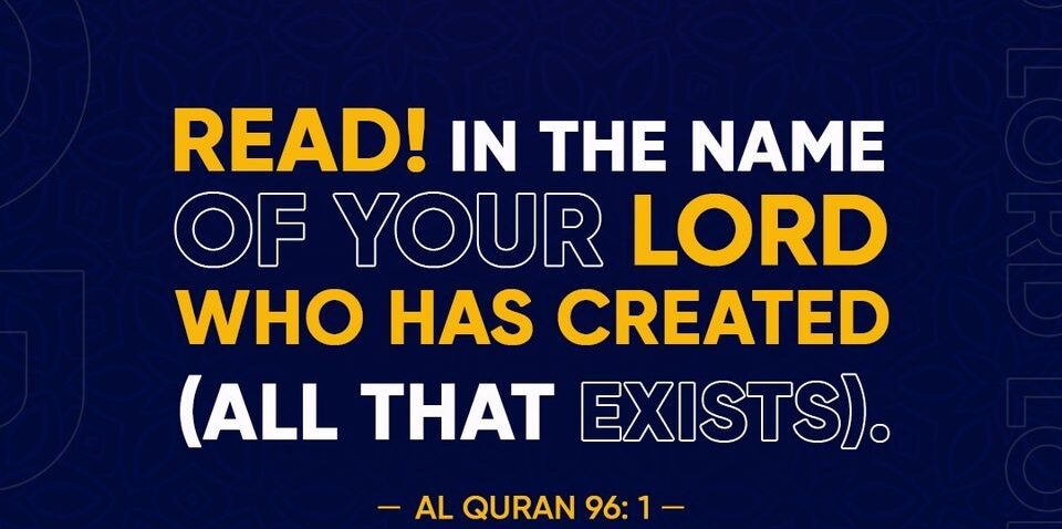 Read! In the Name of Your Lord Who has Created (All that Exists)